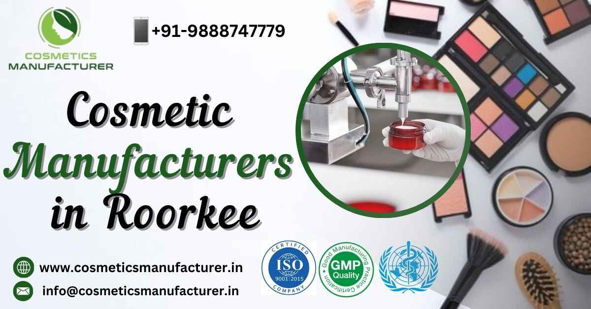 Cosmetic Manufacturers in Roorkee