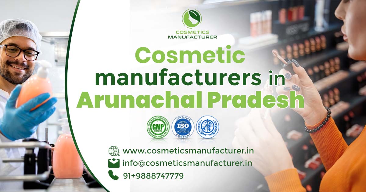 Cosmetic Manufacturers in Arunachal Pradesh